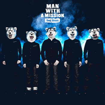 Man with a Mission : Dog Days